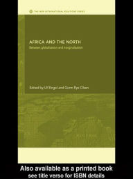 Africa and the North: Between Globalization and Marginalization Ulf Engel Editor