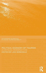 Political Economy of Tourism: A Critical Perspective Jan Mosedale Editor