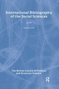 IBSS: Political Science: 2008 Vol.57: International Bibliography of the Social Sciences The British Library of Political and Economic Science Editor