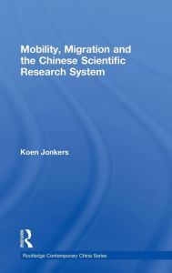 Mobility, Migration and the Chinese Scientific Research System Koen Jonkers Author