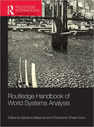 Routledge Handbook of World-Systems Analysis - Salvatore Babones
