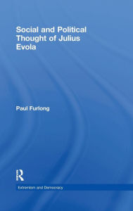 Social and Political Thought of Julius Evola Paul Furlong Author