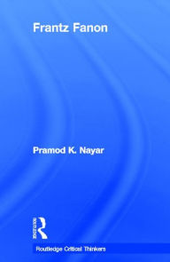 Frantz Fanon Pramod K. Nayar Author
