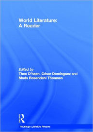 World Literature: A Reader Theo D'haen Editor