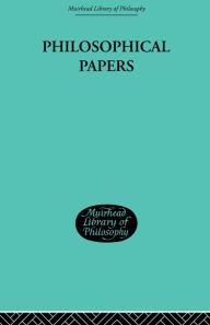 Philosophical Papers George Edward Moore Author