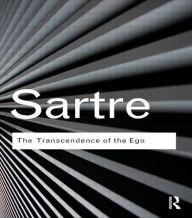 The Transcendence of the Ego: A Sketch for a Phenomenological Description Jean-Paul Sartre Author