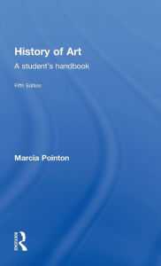 History of Art: A Student's Handbook - Marcia Pointon