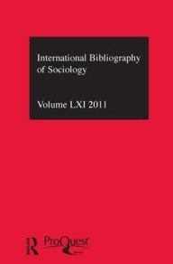 IBSS: Sociology: 2011 Vol.61: International Bibliography of the Social Sciences - Compiled by the British Library of Political and Economic Science