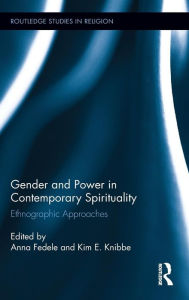 Gender and Power in Contemporary Spirituality: Ethnographic Approaches Anna Fedele Editor