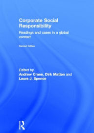 Corporate Social Responsibility: Readings and Cases in a Global Context - Andrew Crane