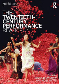 The Twentieth Century Performance Reader Teresa Brayshaw Editor