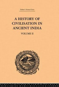 A History of Civilisation in Ancient India: Based on Sanscrit Literature: Volume II - Romesh Chunder Dutt