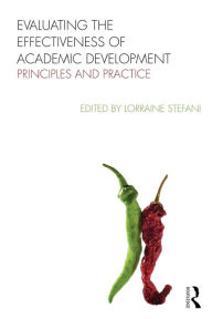 Evaluating the Effectiveness of Academic Development: Principles and Practice - Lorraine Stefani