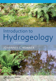 Introduction to Hydrogeology, 2nd Edition: IHE Delft Lecture Note Series J.C. Nonner Author