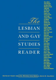 The Lesbian and Gay Studies Reader Henry Abelove Editor