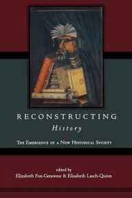 Reconstructing History Elizabeth Fox-Genovese Editor