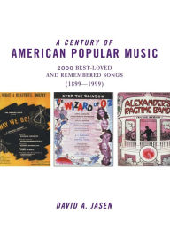 A Century of American Popular Music David A. Jasen Author