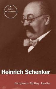 Heinrich Schenker: A Research and Information Guide Benjamin Ayotte Author