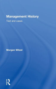 Management History: Text and Cases Morgen Witzel Author