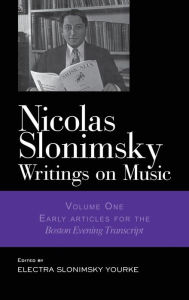 Nicolas Slonimsky: Writings on Music: Early Writings Nicolas Slonimsky Author