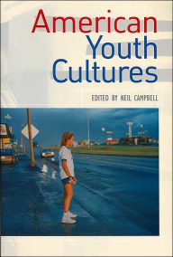 American Youth Cultures - Neil Campbell