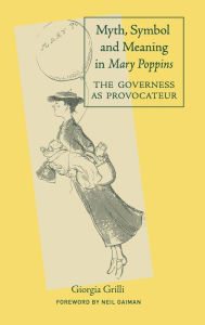 Myth, Symbol, and Meaning in Mary Poppins Giorgia Grilli Author