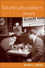Multiculturalism and the Jews Sander Gilman Author