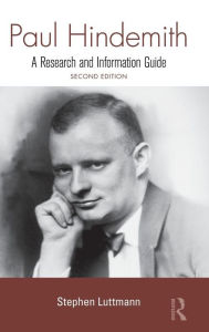 Paul Hindemith: A Research and Information Guide Stephen Luttmann Author