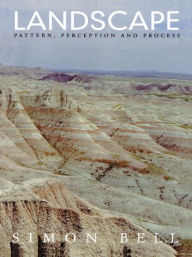 Landscape: Pattern, Perception and Process - Simon Bell