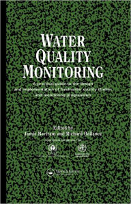 Water Quality Monitoring: A Practical Guide to the Design and Implementation of Freshwater Quality Studies and Monitoring Programmes - Jamie Bartram