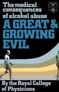 A Great and Growing Evil?: The Medical Effects of Alcohol - Royal College of Physicians