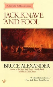 Jack, Knave and Fool (Sir John Fielding Series #5) Bruce Alexander Author