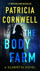 The Body Farm (Kay Scarpetta Series #5) Patricia Cornwell Author