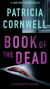 Book of the Dead (Kay Scarpetta Series #15) Patricia Cornwell Author