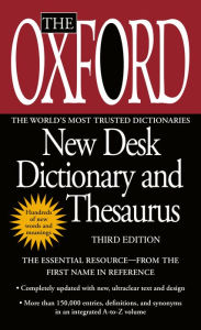 The Oxford New Desk Dictionary and Thesaurus: Third Edition Oxford University Press Author