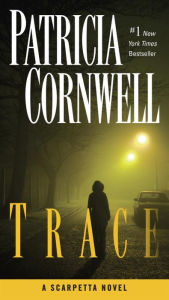 Trace (Kay Scarpetta Series #13) Patricia Cornwell Author