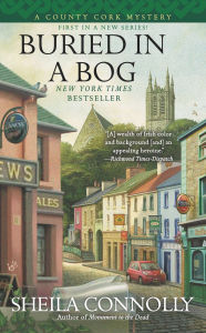 Buried in a Bog (County Cork Mystery Series #1) Sheila Connolly Author