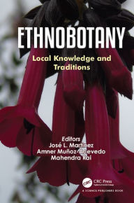 Ethnobotany: Local Knowledge and Traditions Jose L. Martinez Editor