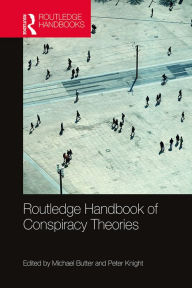 Routledge Handbook of Conspiracy Theories Michael Butter Editor