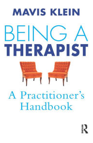 Being a Therapist: A Practitioner's Handbook - Mavis Klein