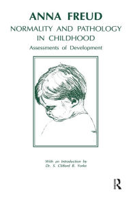 Normality and Pathology in Childhood: Assessments of Development Anna Freud Author