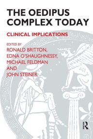 The Oedipus Complex Today: Clinical Implications Ronald Britton Author