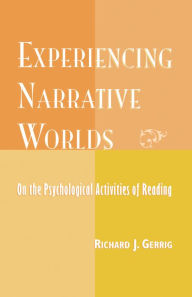 Experiencing Narrative Worlds Richard Gerrig Author