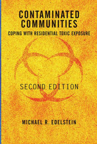 Contaminated Communities: Coping With Residential Toxic Exposure, Second Edition - Michael Edelstein