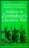 Soldiers in Zimbabwe's Liberation War (Social History of Africa S.)