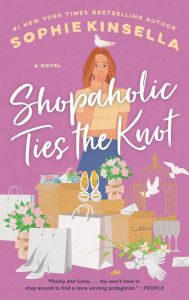 Shopaholic Ties the Knot (Shopaholic Series #3) Sophie Kinsella Author