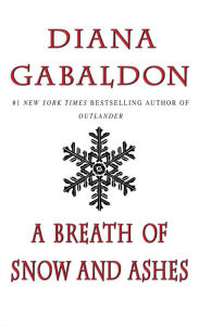 A Breath of Snow and Ashes (Outlander Series #6) Diana Gabaldon Author