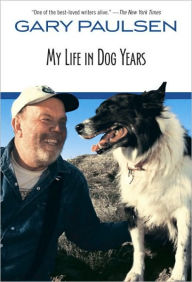 My Life in Dog Years Gary Paulsen Author