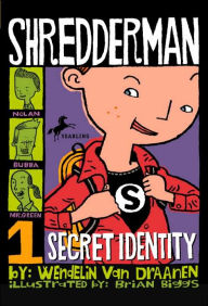 Secret Identity (Shredderman Series #1) Wendelin Van Draanen Author
