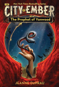 The Prophet of Yonwood (Books of Ember Series Prequel) Jeanne DuPrau Author
